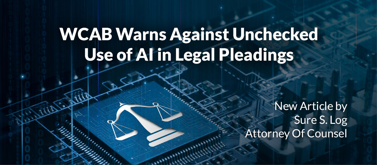 WCAB Warns Against Unchecked Use of AI in Legal Pleadings