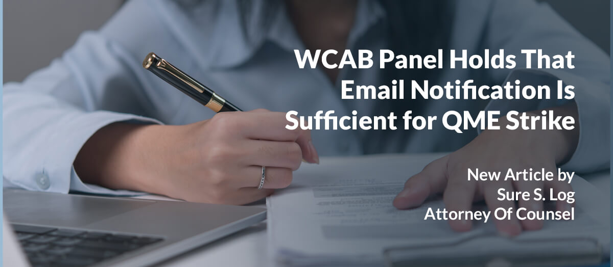 WCAB Panel Holds That Email Notification Is Sufficient for QME Strike