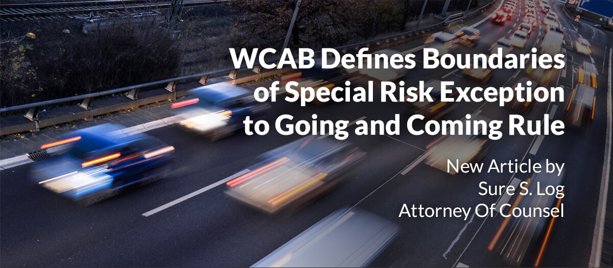 WCAB Defines Boundaries of Special Risk Exception to Going and Coming Rule