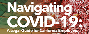 Navigating COVID-19: A Legal Guide for California Employers Logo